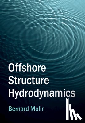Molin, Bernard (Ecole Centrale de Marseille and NTNU: Norwegian University of Science and Technology) - Offshore Structure Hydrodynamics
