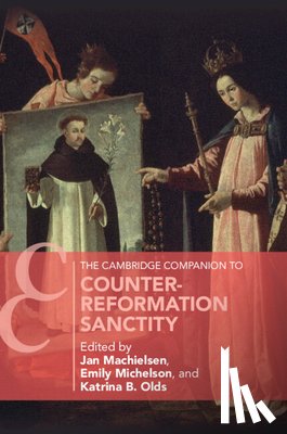  - The Cambridge Companion to Counter-Reformation Sanctity
