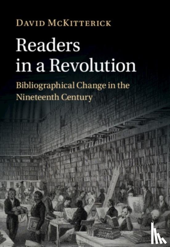 McKitterick, David (University of Cambridge) - Readers in a Revolution