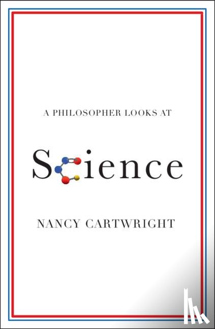 Cartwright, Nancy (Durham University) - A Philosopher Looks at Science