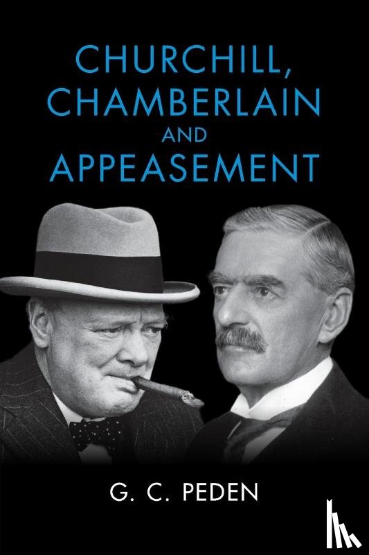 Peden, G. C. (University of Stirling) - Churchill, Chamberlain and Appeasement