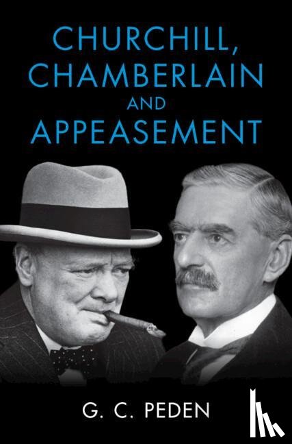 Peden, G. C. (University of Stirling) - Churchill, Chamberlain and Appeasement