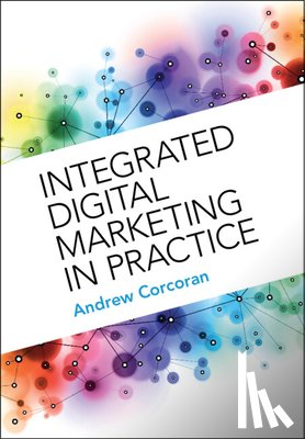 Corcoran, Andrew (Nottingham University Business School) - Integrated Digital Marketing in Practice