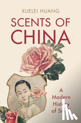 Huang, Xuelei (University of Edinburgh) - Scents of China