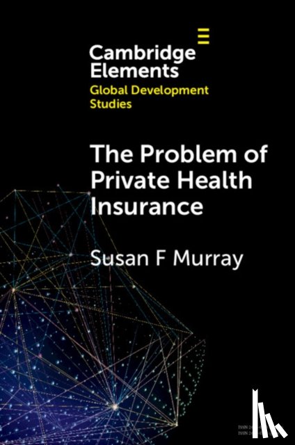 Murray, Susan F. (King’s College London) - The Problem of Private Health Insurance