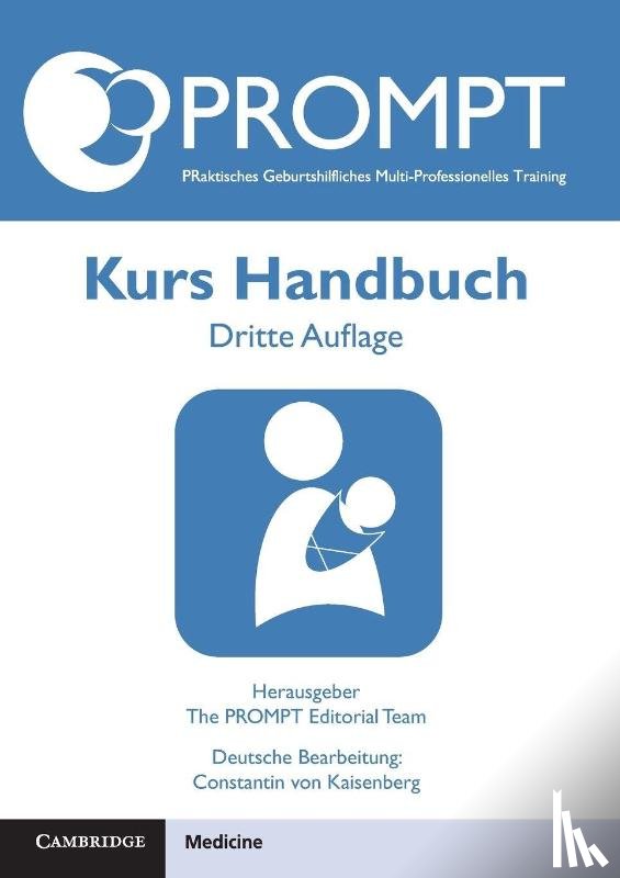 von Kaisenberg, Constantin (Hannover Medical School) - PROMPT PRaktisches Geburtshilfliches Multi-Professionelles Training, Kurs Handbuch