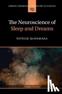 McNamara, Patrick - The Neuroscience of Sleep and Dreams