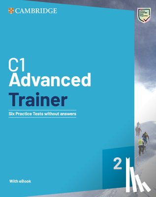  - C1 Advanced Trainer 2 Six Practice Tests Without Answers with Audio Download with eBook