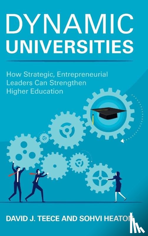 Teece, David J. (University of California, Heaton, Sohvi (Baylor University - Dynamic Universities