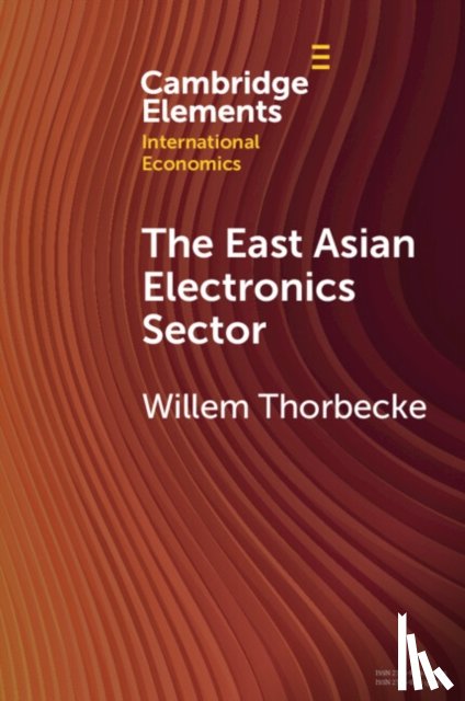 Thorbecke, Willem (Research Institute of Economy - The East Asian Electronics Sector