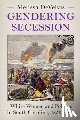 DeVelvis, Melissa (Augusta University) - Gendering Secession
