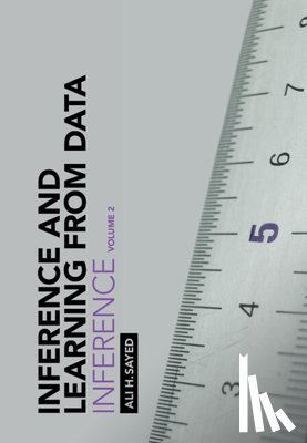 Sayed, Ali H. (Ecole Polytechnique Federale de Lausanne) - Inference and Learning from Data: Volume 2
