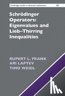 Frank, Rupert L. (Ludwig-Maximilians-Universitat Munchen), Laptev, Ari (Imperial College of Science, Weidl, Timo (Universitat Stuttgart) - Schrodinger Operators: Eigenvalues and Lieb–Thirring Inequalities