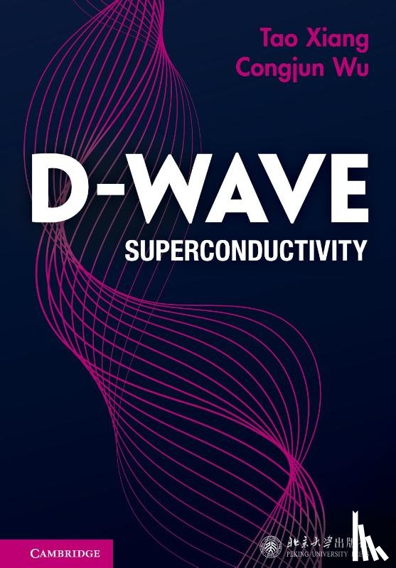 Xiang, Tao (Chinese Academy of Sciences, Wu, Congjun (Westlake University - D-wave Superconductivity