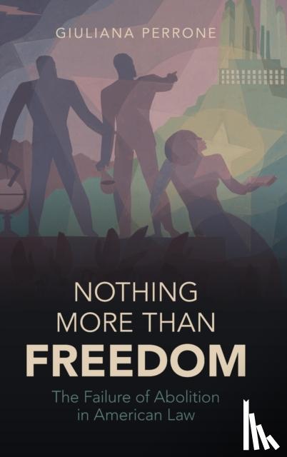 Perrone, Giuliana (University of California, Santa Barbara) - Nothing More than Freedom