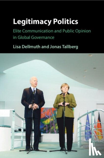Dellmuth, Lisa (Stockholms Universitet), Tallberg, Jonas (Stockholms Universitet) - Legitimacy Politics