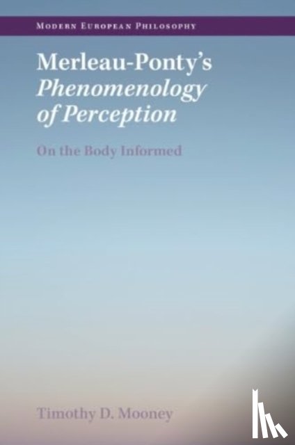 Mooney, Timothy D. (University College Dublin) - Merleau-Ponty's Phenomenology of Perception