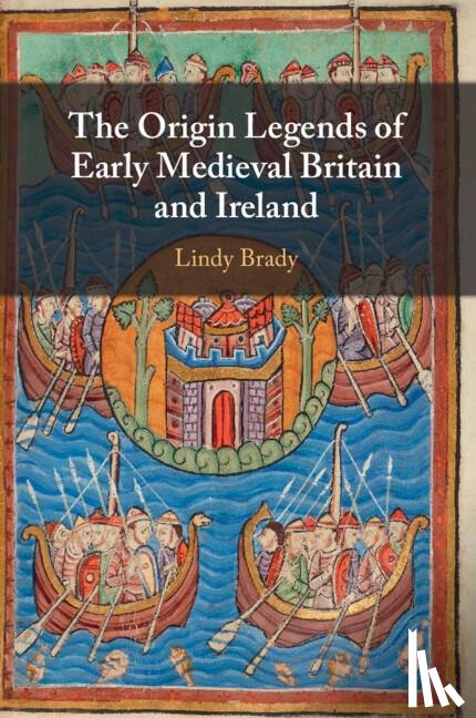 Brady, Lindy (Edge Hill University) - The Origin Legends of Early Medieval Britain and Ireland