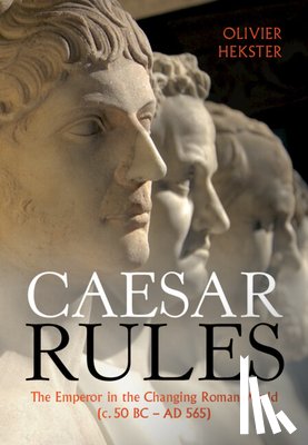 Hekster, Olivier (Radboud Universiteit Nijmegen) - Caesar Rules