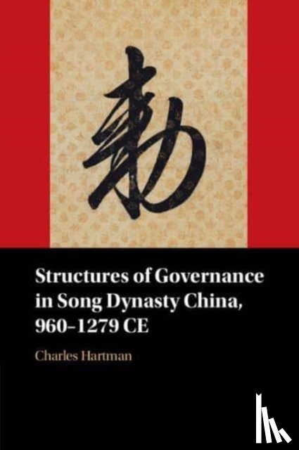 Hartman, Charles (University at Albany - Structures of Governance in Song Dynasty China, 960–1279 CE