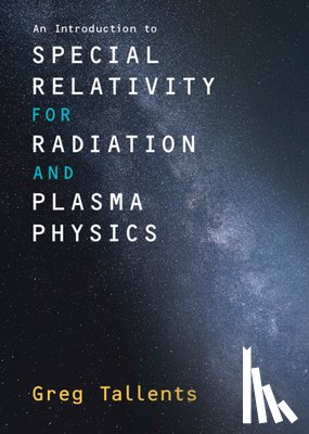 Tallents, Greg (University of York) - An Introduction to Special Relativity for Radiation and Plasma Physics