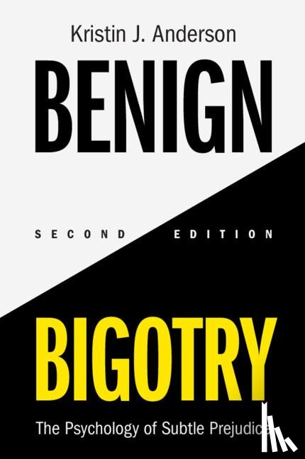Anderson, Kristin J. (University of Houston-Downtown) - Benign Bigotry