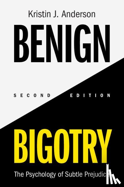 Anderson, Kristin J. (University of Houston-Downtown) - Benign Bigotry