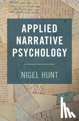 Hunt, Nigel (University of Nottingham) - Applied Narrative Psychology