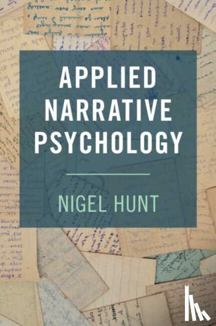 Hunt, Nigel (University of Nottingham) - Applied Narrative Psychology