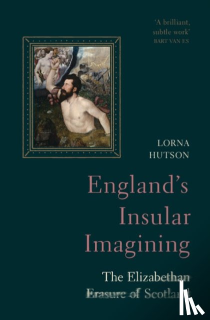 Hutson, Lorna (University of Oxford ) - England's Insular Imagining