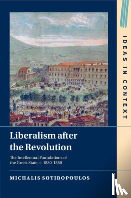 Sotiropoulos, Michalis - Liberalism after the Revolution