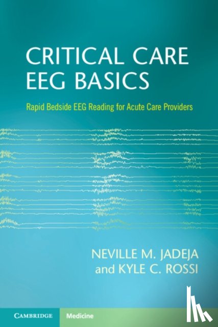 Jadeja, Neville M. (University of Massachusetts Medical School), Rossi, Kyle C. (University of Massachusetts Medical School) - Critical Care EEG Basics