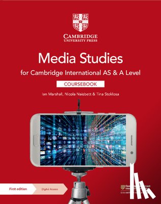 Marshall, Ian, Naisbett, Nicola, Stoklosa, Tine - Cambridge International AS & A Level Media Studies