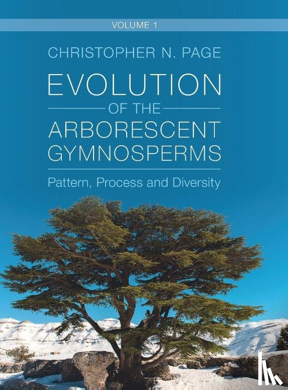 Page, Christopher N. (University of Exeter) - Evolution of the Arborescent Gymnosperms: Volume 1, Northern Hemisphere Focus