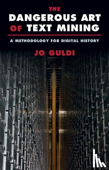 Guldi, Jo (Southern Methodist University - The Dangerous Art of Text Mining