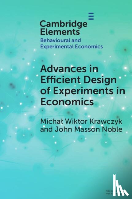 Krawczyk, Michal Wiktor (University of Warsaw and Joint Research Centre of the European Commission), Noble, John Masson (University of Warsaw) - Advances in Efficient Design of Experiments in Economics