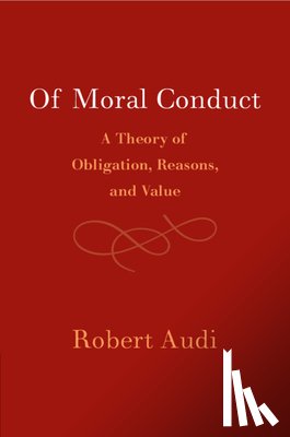 Audi, Robert (University of Notre Dame - Of Moral Conduct