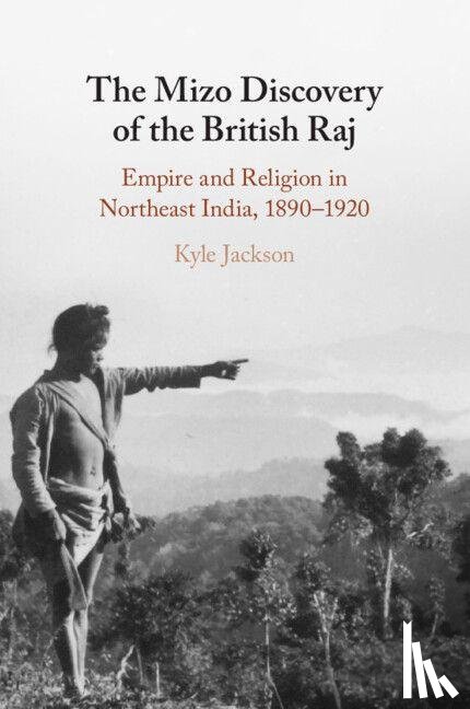 Jackson, Kyle (Kwantlen Polytechnic University - The Mizo Discovery of the British Raj