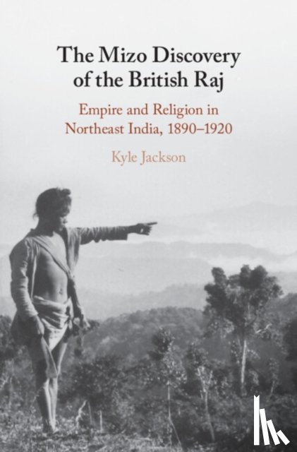 Jackson, Kyle (Kwantlen Polytechnic University - The Mizo Discovery of the British Raj