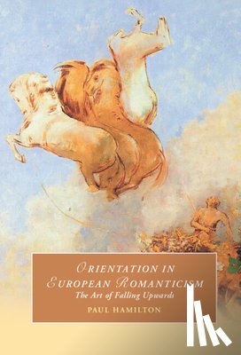 Hamilton, Paul (Queen Mary University of London) - Orientation in European Romanticism