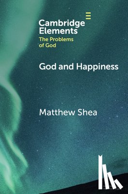 Shea, Matthew (Franciscan University of Steubenville - God and Happiness