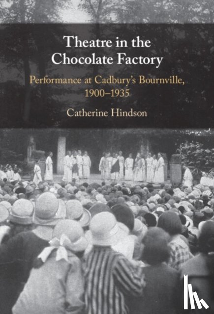 Hindson, Catherine (University of Bristol) - Theatre in the Chocolate Factory