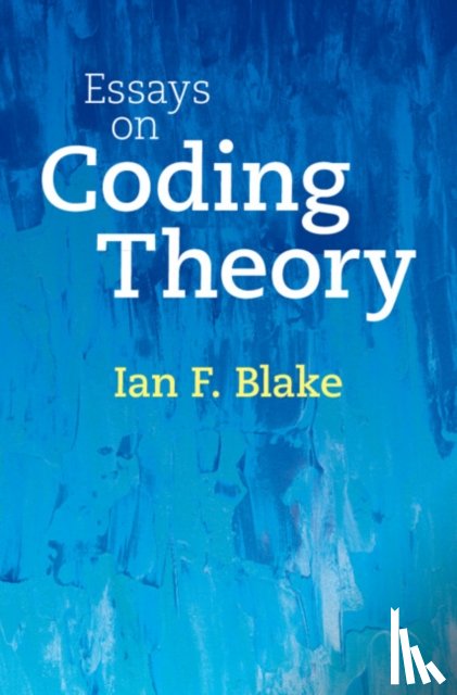 Blake, Ian F. (University of British Columbia - Essays on Coding Theory