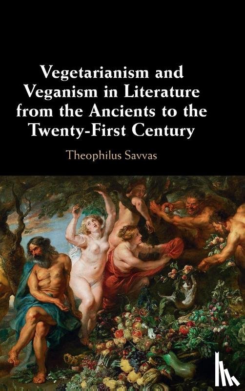 Savvas, Theophilus (University of Bristol) - Vegetarianism and Veganism in Literature from the Ancients to the Twenty-First Century