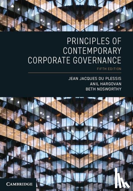 du Plessis, Jean Jacques (Deakin University, Hargovan, Anil (University of New South Wales, Nosworthy, Beth (University of Adelaide) - Principles of Contemporary Corporate Governance