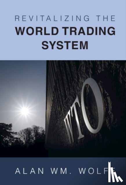 Wolff, Alan Wm. (Peterson Institute for International Economics (PIIE)) - Revitalizing the World Trading System