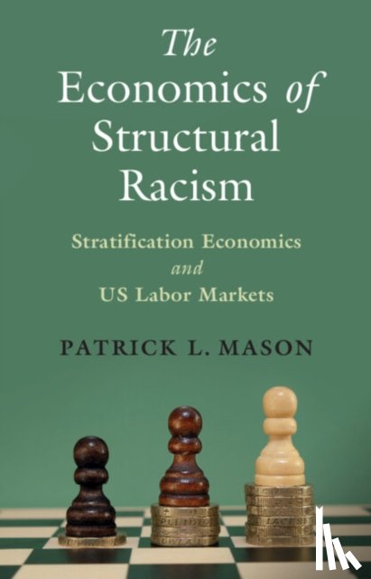 Mason, Patrick L. (University of Massachusetts - The Economics of Structural Racism