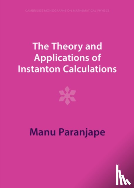 Paranjape, Manu (Universite de Montreal) - The Theory and Applications of Instanton Calculations