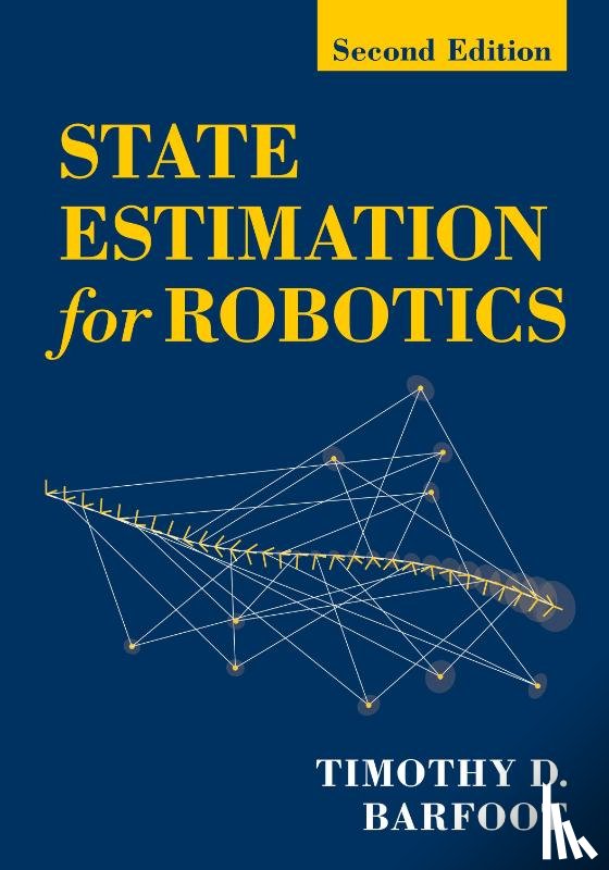 Barfoot, Timothy D. (University of Toronto) - State Estimation for Robotics