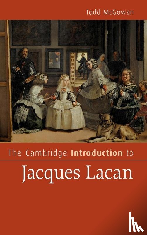 McGowan, Todd (University of Vermont) - The Cambridge Introduction to Jacques Lacan